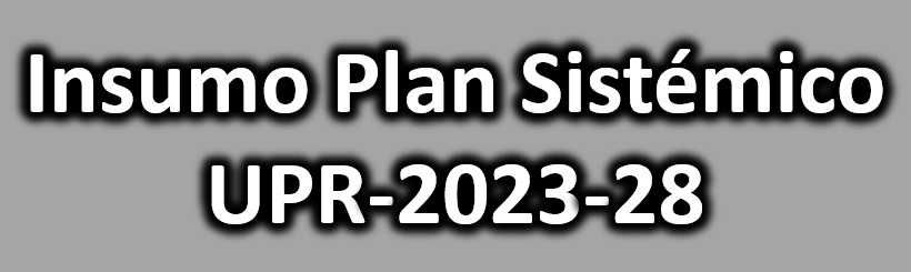 Botón para acceder al hipervínculo con la información del Insumo Plan Sistémico UPR 2023 -2028